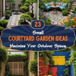 23 Small Courtyard Garden Ideas