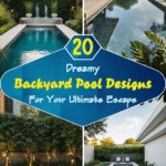 20 Dreamy Backyard Pool Designs for Your Ultimate Escape