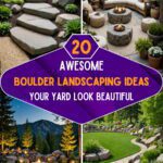 20 Boulder Landscaping Ideas