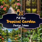 20 Full Sun Tropical Garden Design Ideas