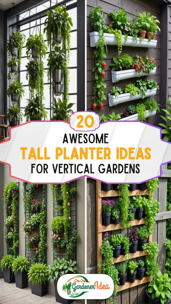 20 Tall Planter Ideas For Vertical Gardens