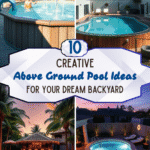 10 Creative Above Ground Pool Ideas for Your Dream Backyard