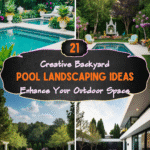 21 Creative Backyard Pool Landscaping Ideas