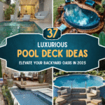 37 Pool Deck Ideas to Elevate Your Backyard Oasis in 2025