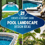 Create a Dreamy Oasis: 21 Pool Landscape Design Ideas