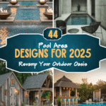 Revamp Your Outdoor Oasis: 44 Pool Area Designs for 2025