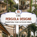 Transform Your Outdoor Space: 16+ Chic Pergola Designs for Your Home