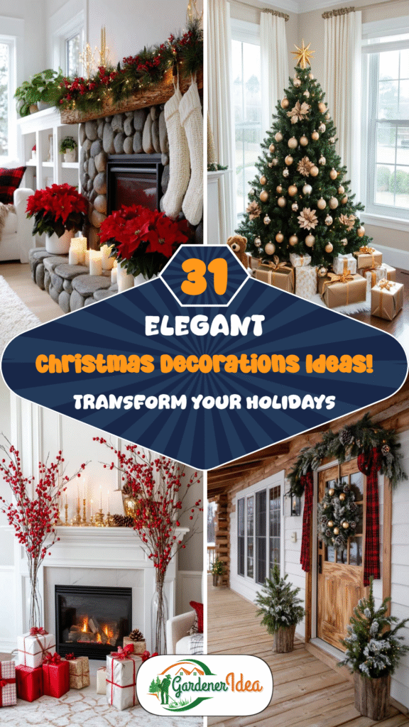 Transform Your Holidays: 31 Elegant Christmas Decorations Ideas!