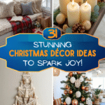 31 Stunning Christmas Décor Ideas to Spark Joy!