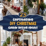 23 Captivating DIY Christmas Cabin Decor Ideas!
