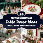 29 Festive Christmas Table Decor Ideas You’ll Love This Christmas!