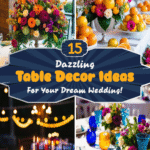 15 Dazzling Table Decor Ideas for Your Dream Wedding!