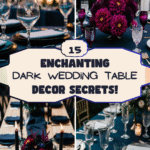 15 Enchanting Dark Wedding Table Décor Secrets!