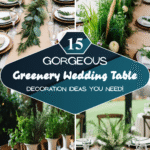 15 Gorgeous Greenery Wedding Table Decoration Ideas You Need!