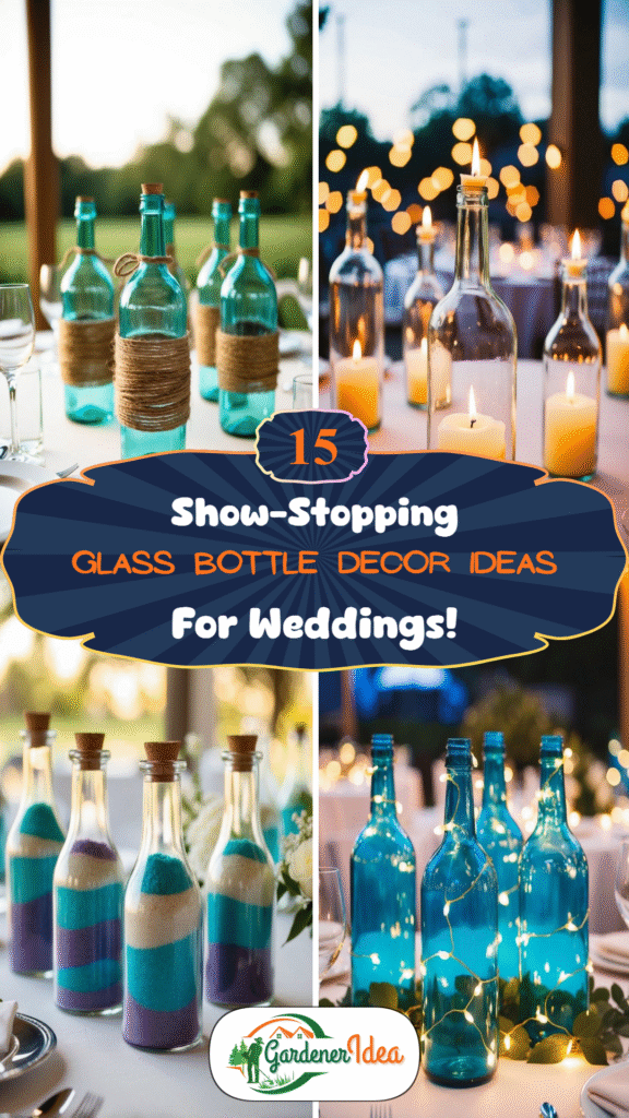 15 Show-Stopping Glass Bottle Decor Ideas for Weddings!