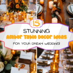 15 Stunning Amber Decor Ideas for Your Dream Wedding!
