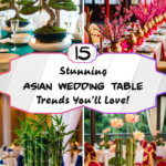 15 Stunning Asian Wedding Table Trends You’ll Love!