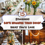 15 Stunning Barn Wedding Table Decor Ideas You’ll Love!