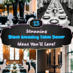 15 Stunning Black Wedding Table Decor Ideas You’ll Love!