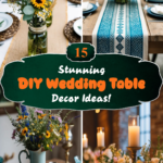 15 Stunning DIY Wedding Table Decor Ideas!