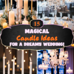 5 Magical Candle Ideas for a Dreamy Wedding!