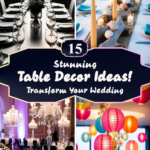 Transform Your Wedding: 15 Stunning Table Decor Ideas!